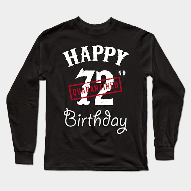 Happy 72nd Quarantined Birthday Long Sleeve T-Shirt by kai_art_studios